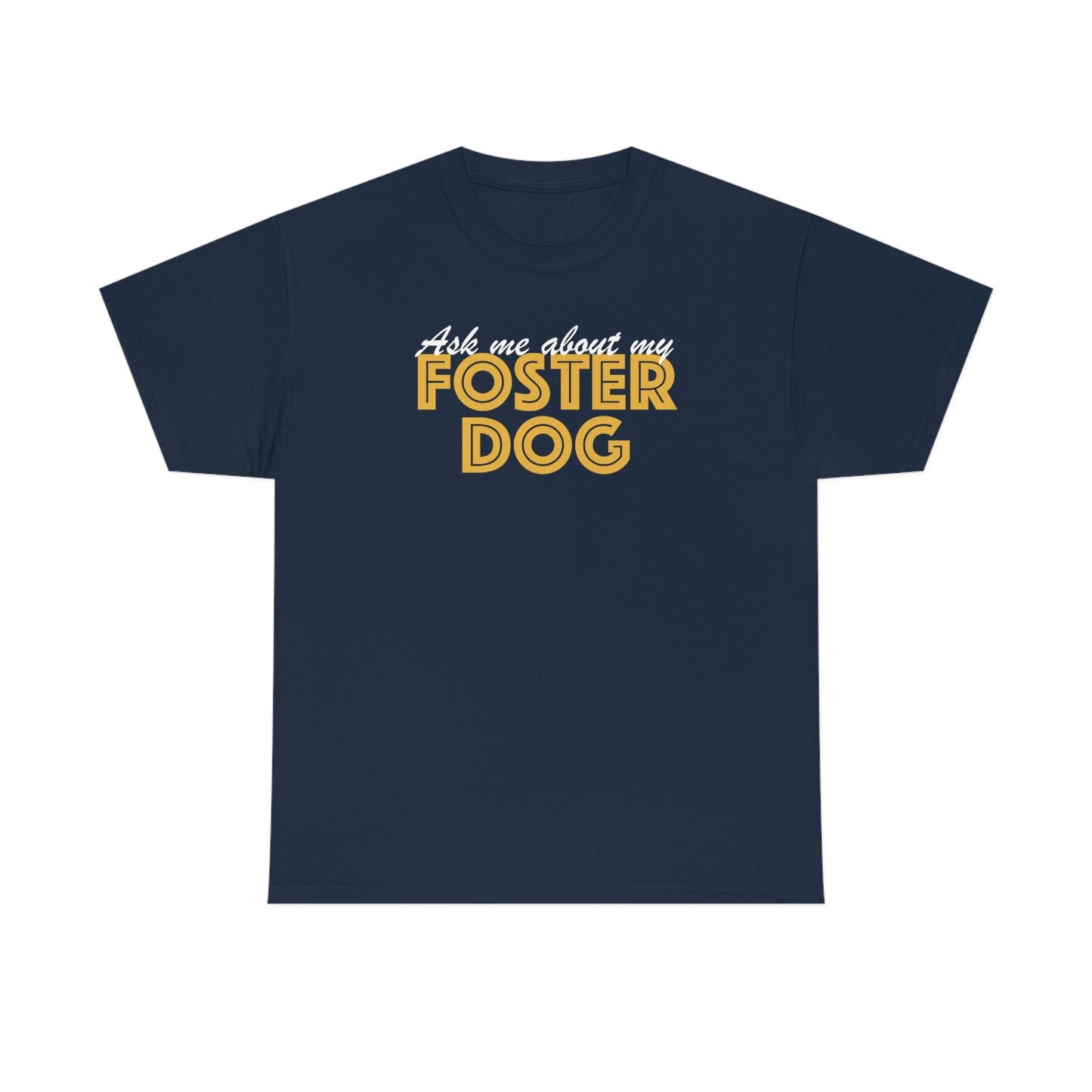 Ask Me About My Foster Dog | Text Tees - Detezi Designs-25086147192392242572