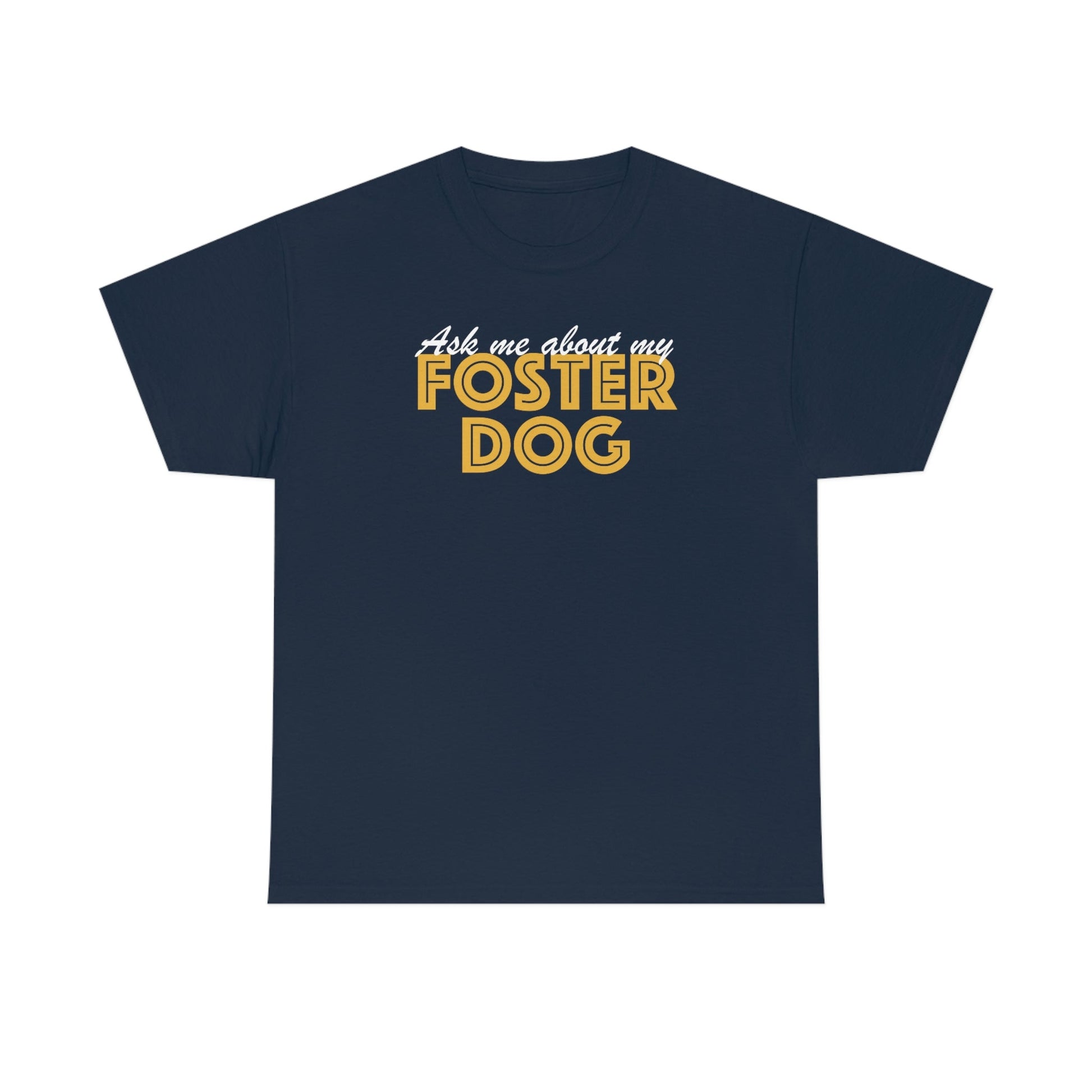 Ask Me About My Foster Dog | Text Tees - Detezi Designs-25086147192392242572