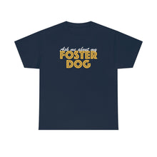 Load image into Gallery viewer, Ask Me About My Foster Dog | Text Tees - Detezi Designs-25086147192392242572
