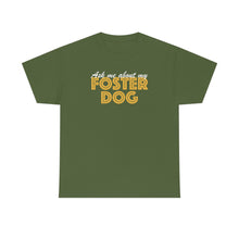 Load image into Gallery viewer, Ask Me About My Foster Dog | Text Tees - Detezi Designs-28250517782751666921
