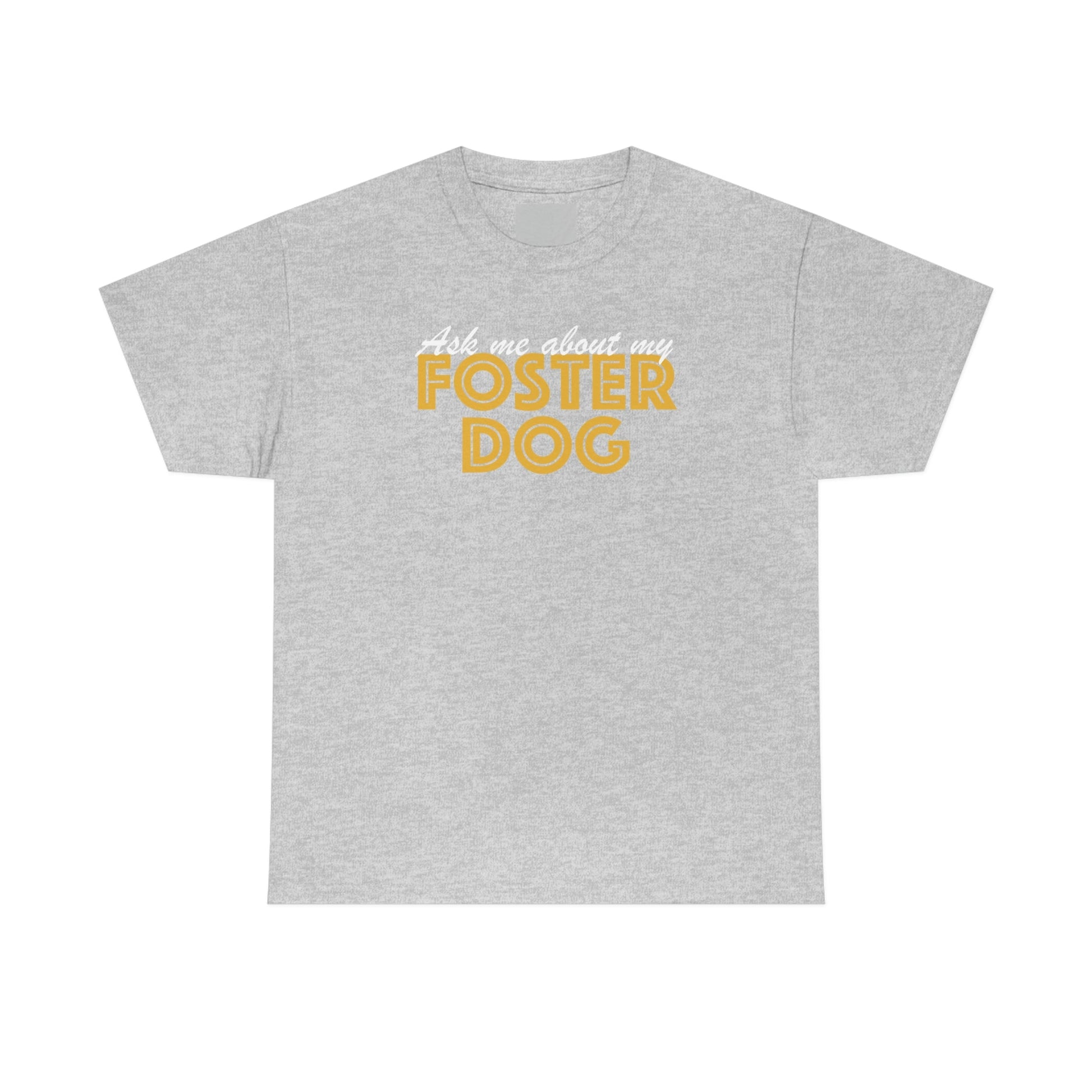 Ask Me About My Foster Dog | Text Tees - Detezi Designs-28299776779378949802