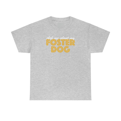 Ask Me About My Foster Dog | Text Tees - Detezi Designs-28299776779378949802