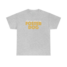 Load image into Gallery viewer, Ask Me About My Foster Dog | Text Tees - Detezi Designs-28299776779378949802
