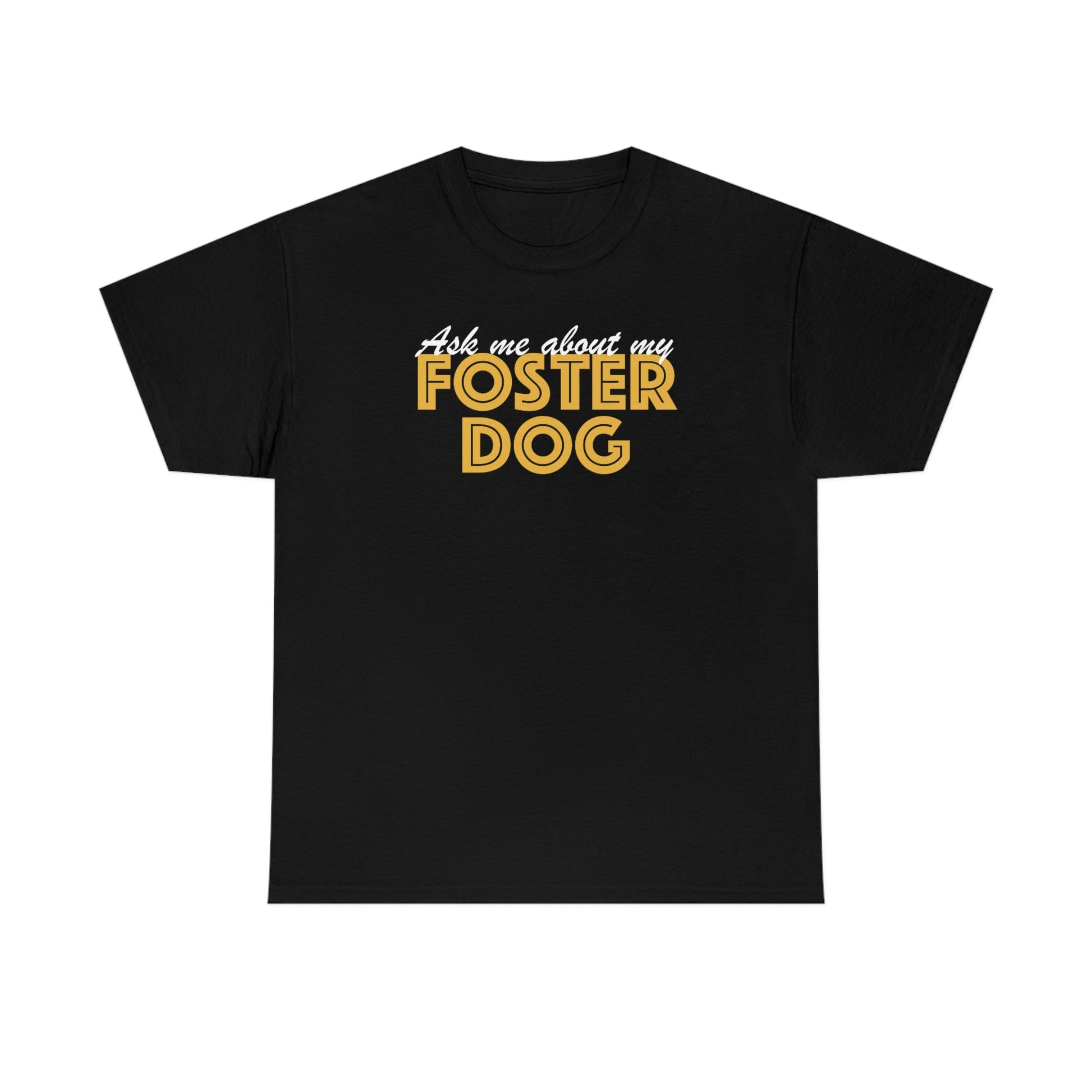Ask Me About My Foster Dog | Text Tees - Detezi Designs-33572788673814499109