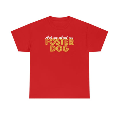 Ask Me About My Foster Dog | Text Tees - Detezi Designs-43998162566480781848