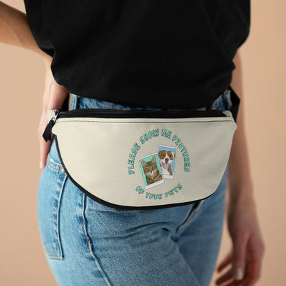 Please Show Me Pictures Of Your Pets | Fanny Pack