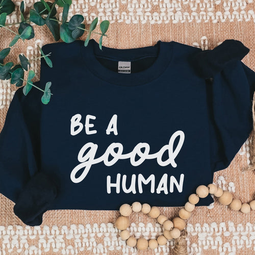 Be A Good Human | Crewneck Sweatshirt - Detezi Designs-25881336292535870100