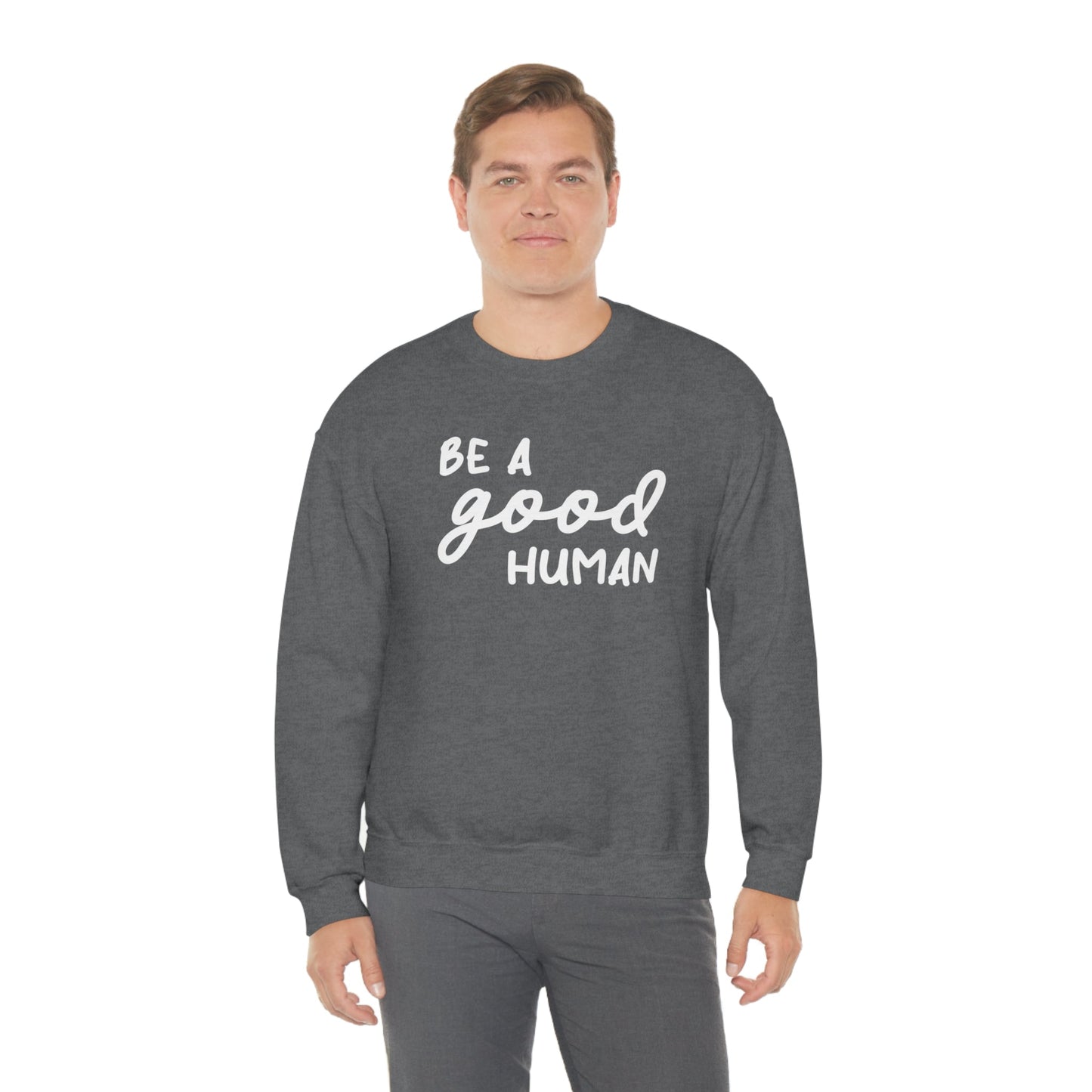 Be A Good Human | Crewneck Sweatshirt - Detezi Designs-27173687691781911896