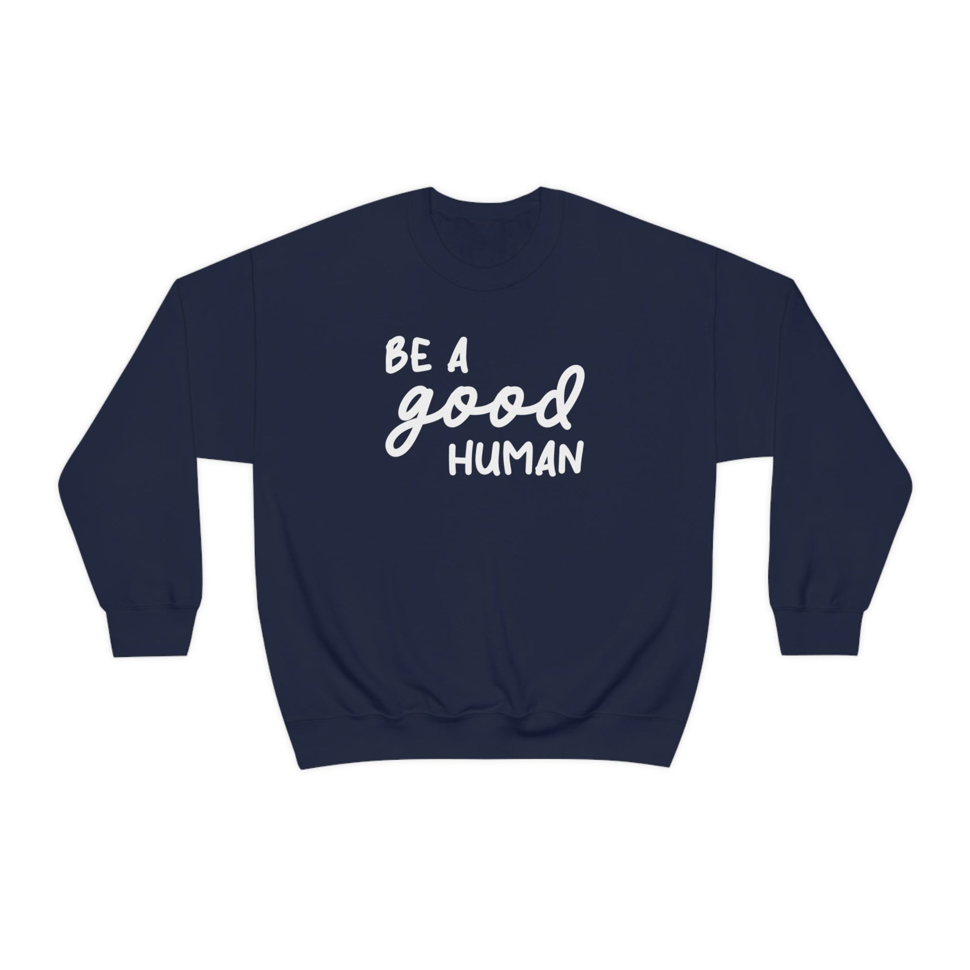 Be A Good Human | Crewneck Sweatshirt - Detezi Designs-33622223926678671550