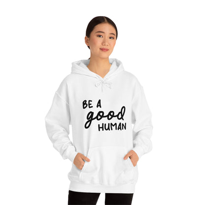 Be A Good Human | Hooded Sweatshirt - Detezi Designs-10930327261337277961