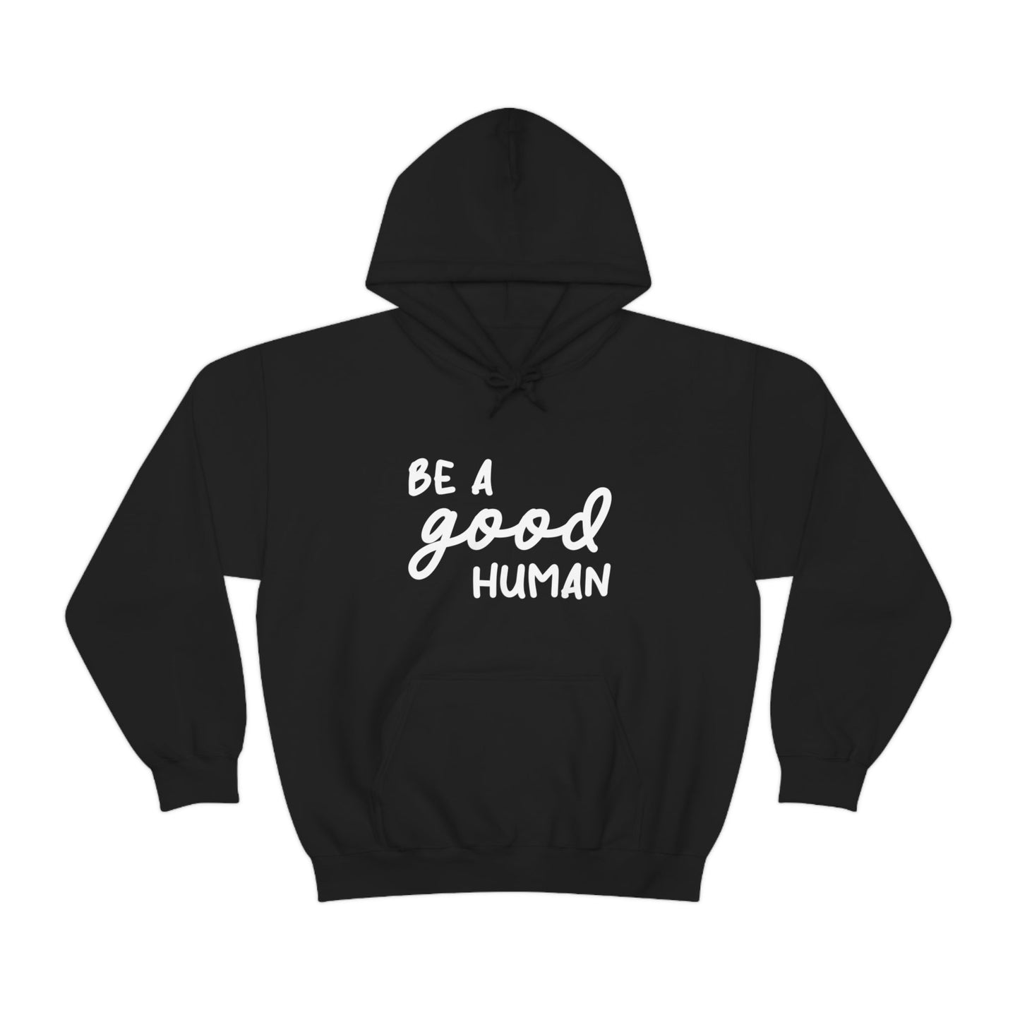 Be A Good Human | Hooded Sweatshirt - Detezi Designs-15902930230316091407