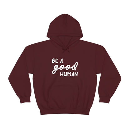 Be A Good Human | Hooded Sweatshirt - Detezi Designs-56770440776516457922