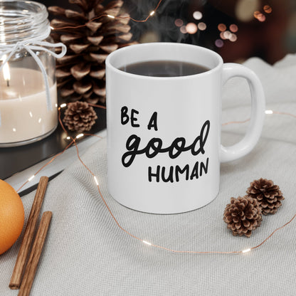 Be A Good Human | Mug - Detezi Designs-47947119491561738949