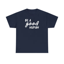 Load image into Gallery viewer, Be A Good Human | Text Tees - Detezi Designs-34339903304677978983
