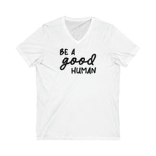 Load image into Gallery viewer, Be A Good Human | Unisex V-Neck Tee - Detezi Designs-19569557319166619908
