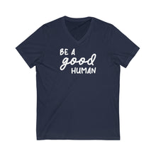 Load image into Gallery viewer, Be A Good Human | Unisex V-Neck Tee - Detezi Designs-19756277449605962575
