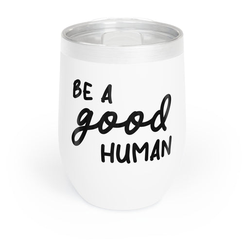 Be A Good Human | Wine Tumbler - Detezi Designs-12723415782467863428