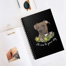 Load image into Gallery viewer, Be Nice to Your Dog | Notebook - Detezi Designs-24348847498840966121
