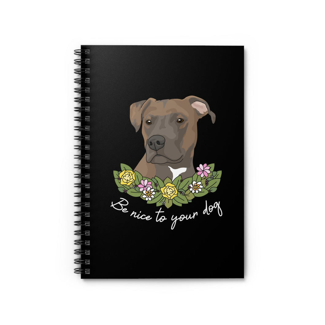 Be Nice to Your Dog | Notebook - Detezi Designs-24348847498840966121