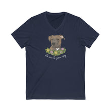 Load image into Gallery viewer, Be Nice to Your Dog | Unisex V-Neck Tee - Detezi Designs-33420200806246088105
