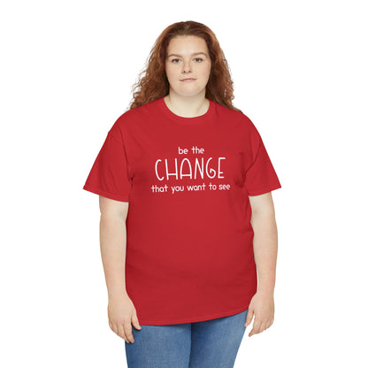 Be The Change That You Want To See | Text Tees - Detezi Designs-25209508129284190297