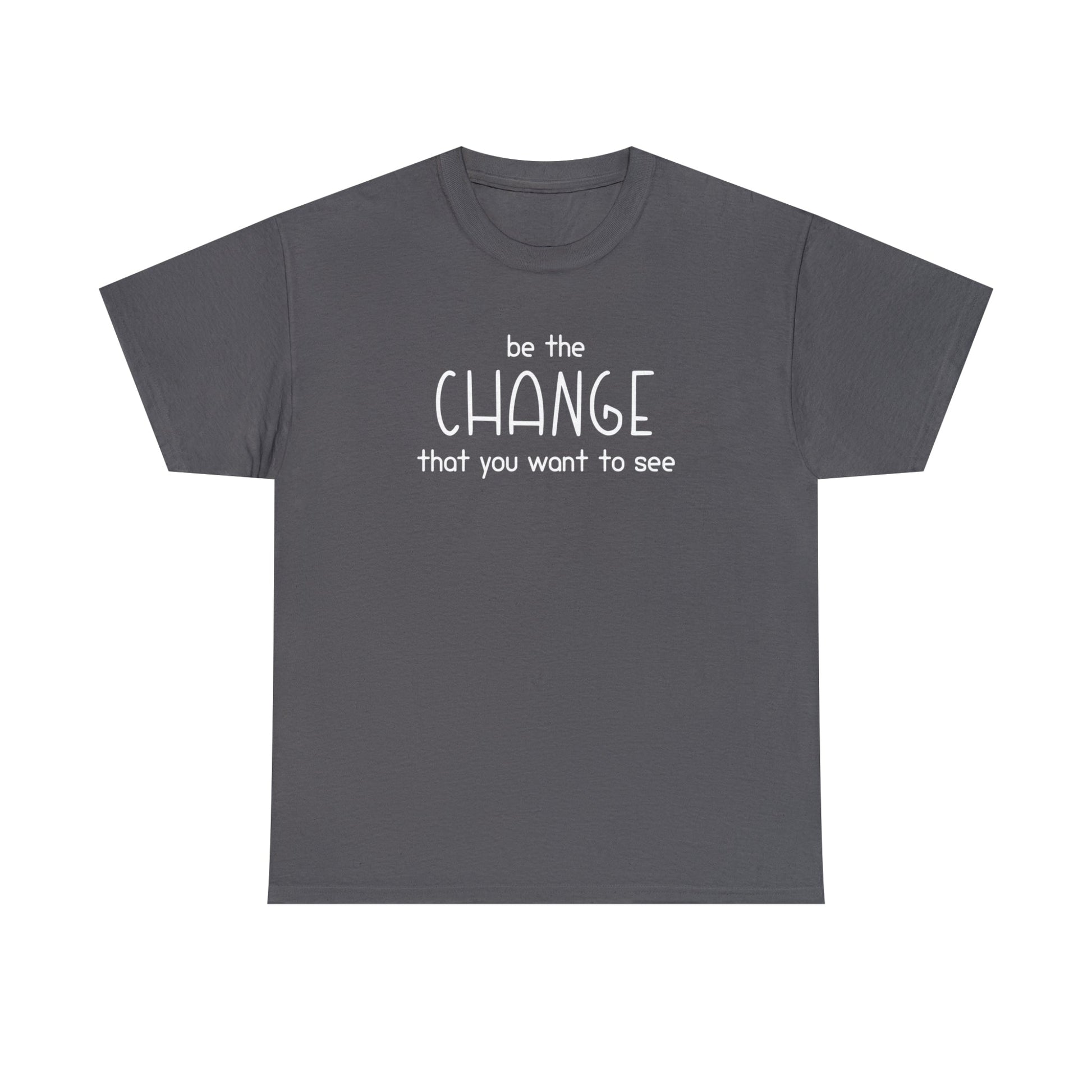 Be The Change That You Want To See | Text Tees - Detezi Designs-29085596836756358830