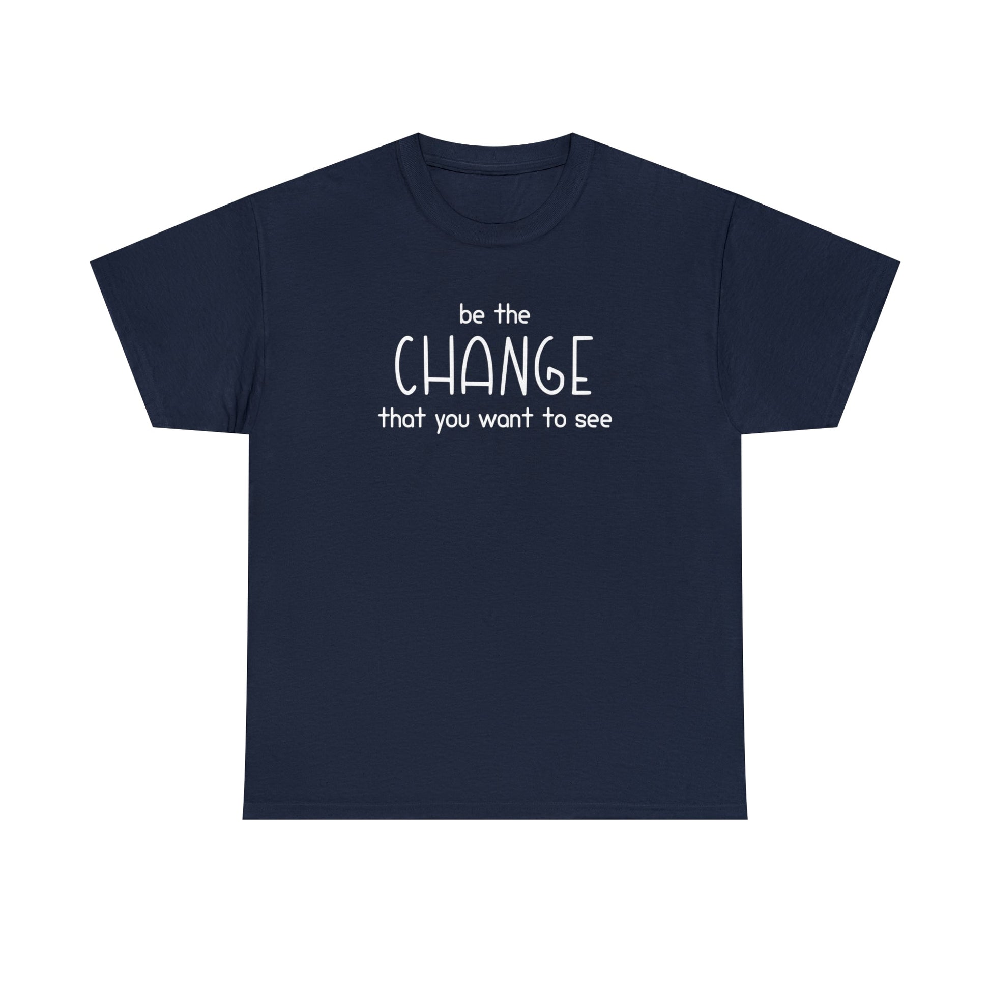 Be The Change That You Want To See | Text Tees - Detezi Designs-60313663743870667300