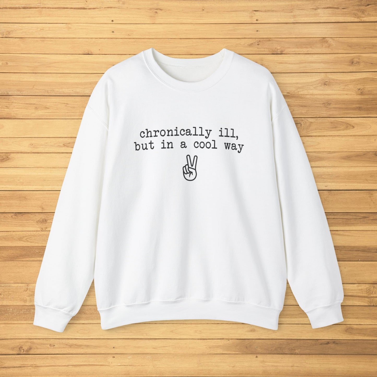 Chronically Ill, But In A Cool Way | Crewneck Sweatshirt - Detezi Designs-31643658246282381037