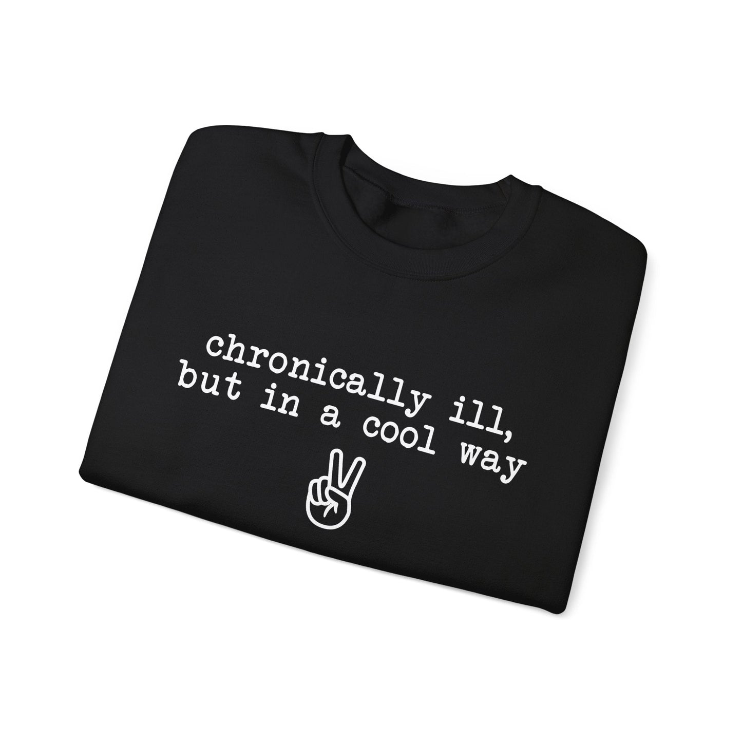 Chronically Ill, But In A Cool Way | Crewneck Sweatshirt - Detezi Designs-31643658246282381037