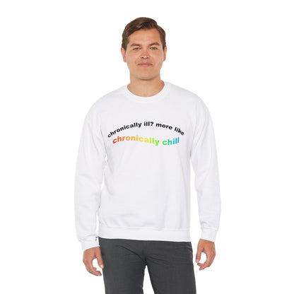 Chronically Ill? More Like Chronically Chill | Crewneck Sweatshirt - Detezi Designs-26999842118880085184