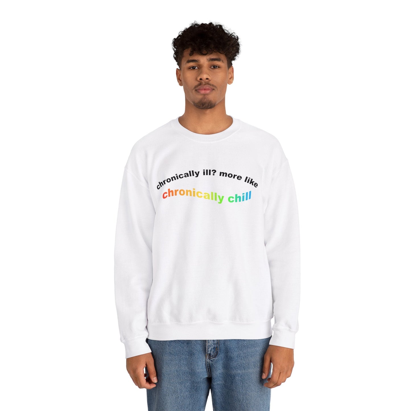 Chronically Ill? More Like Chronically Chill | Crewneck Sweatshirt - Detezi Designs-26999842118880085184