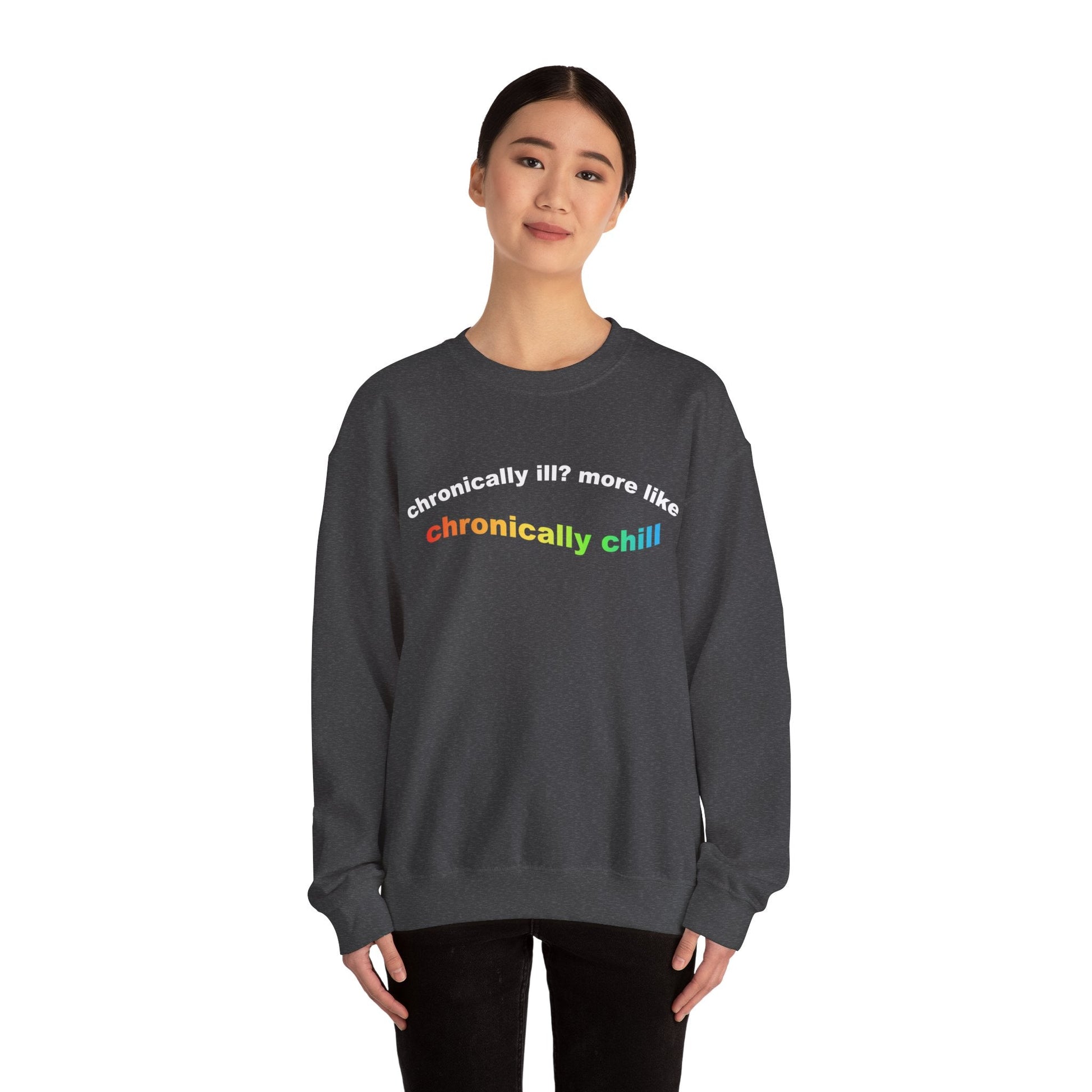 Chronically Ill? More Like Chronically Chill | Crewneck Sweatshirt - Detezi Designs-26999842118880085184