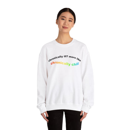 Chronically Ill? More Like Chronically Chill | Crewneck Sweatshirt - Detezi Designs-26999842118880085184