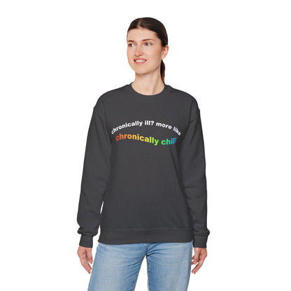 Chronically Ill? More Like Chronically Chill | Crewneck Sweatshirt - Detezi Designs-26999842118880085184