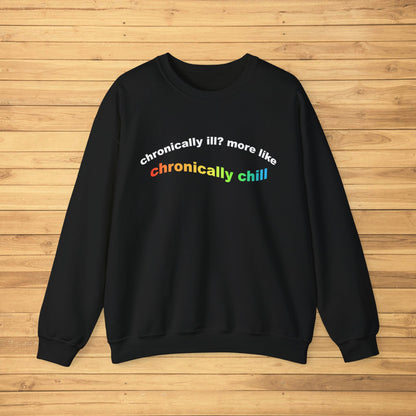 Chronically Ill? More Like Chronically Chill | Crewneck Sweatshirt - Detezi Designs-26999842118880085184