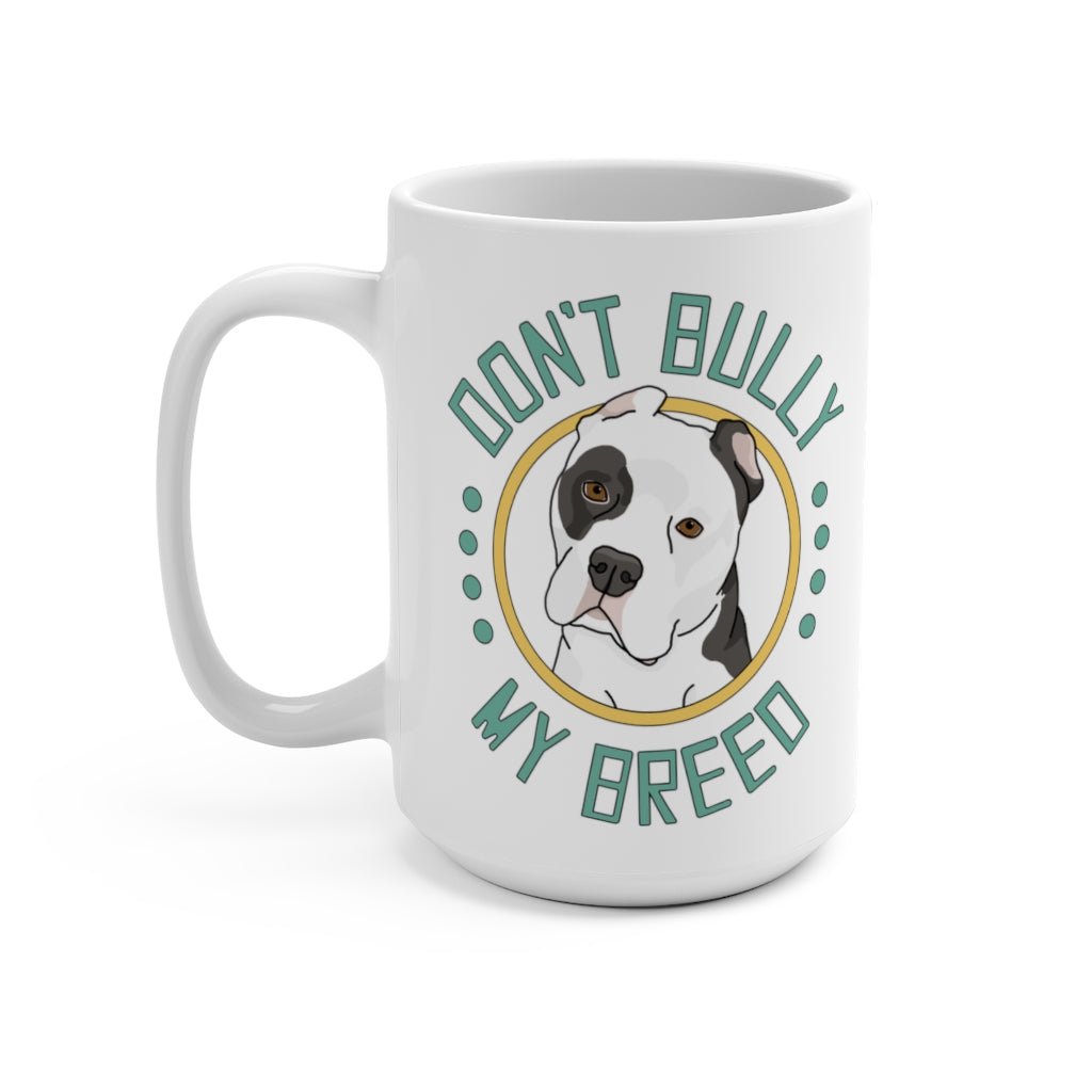 Don't Bully My Breed - Cropped Ears | Mug - Detezi Designs-89169692935028530208