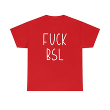 Load image into Gallery viewer, Fuck BSL | Text Tees - Detezi Designs-24446361179228790474
