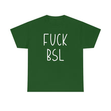 Load image into Gallery viewer, Fuck BSL | Text Tees - Detezi Designs-26168993381322238847
