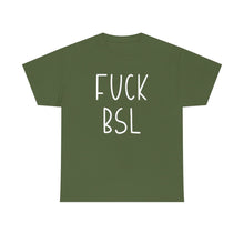 Load image into Gallery viewer, Fuck BSL | Text Tees - Detezi Designs-27254628016268425243
