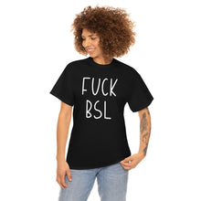Load image into Gallery viewer, Fuck BSL | Text Tees - Detezi Designs-29749249228835011013
