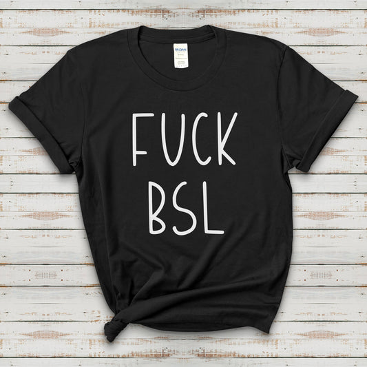 Fuck BSL | Text Tees - Detezi Designs-29749249228835011013