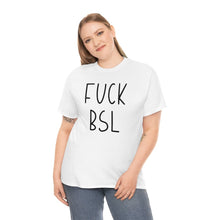 Load image into Gallery viewer, Fuck BSL | Text Tees - Detezi Designs-64255761503241806263

