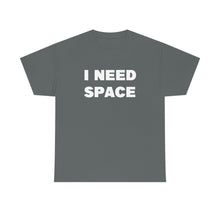 Load image into Gallery viewer, I Need Space | Text Tees - Detezi Designs-10373737835560472010
