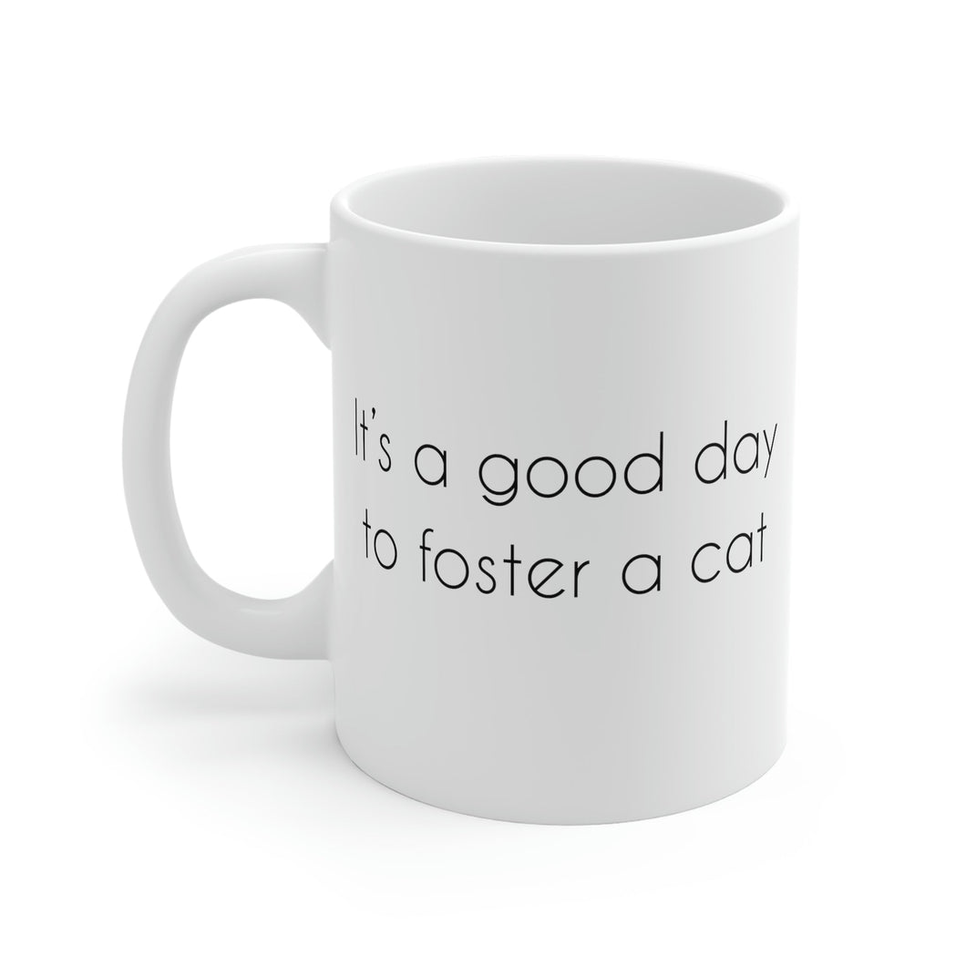It's A Good Day To Foster A Cat | 11oz Mug - Detezi Designs-39336574280511658006