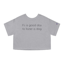 Load image into Gallery viewer, It&#39;s A Good Day To Foster A Dog | Champion Cropped Tee - Detezi Designs-13713728450975781083
