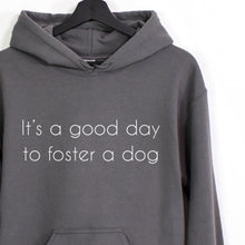 Load image into Gallery viewer, It&#39;s A Good Day To Foster A Dog | Hooded Sweatshirt - Detezi Designs-16027108857747254616

