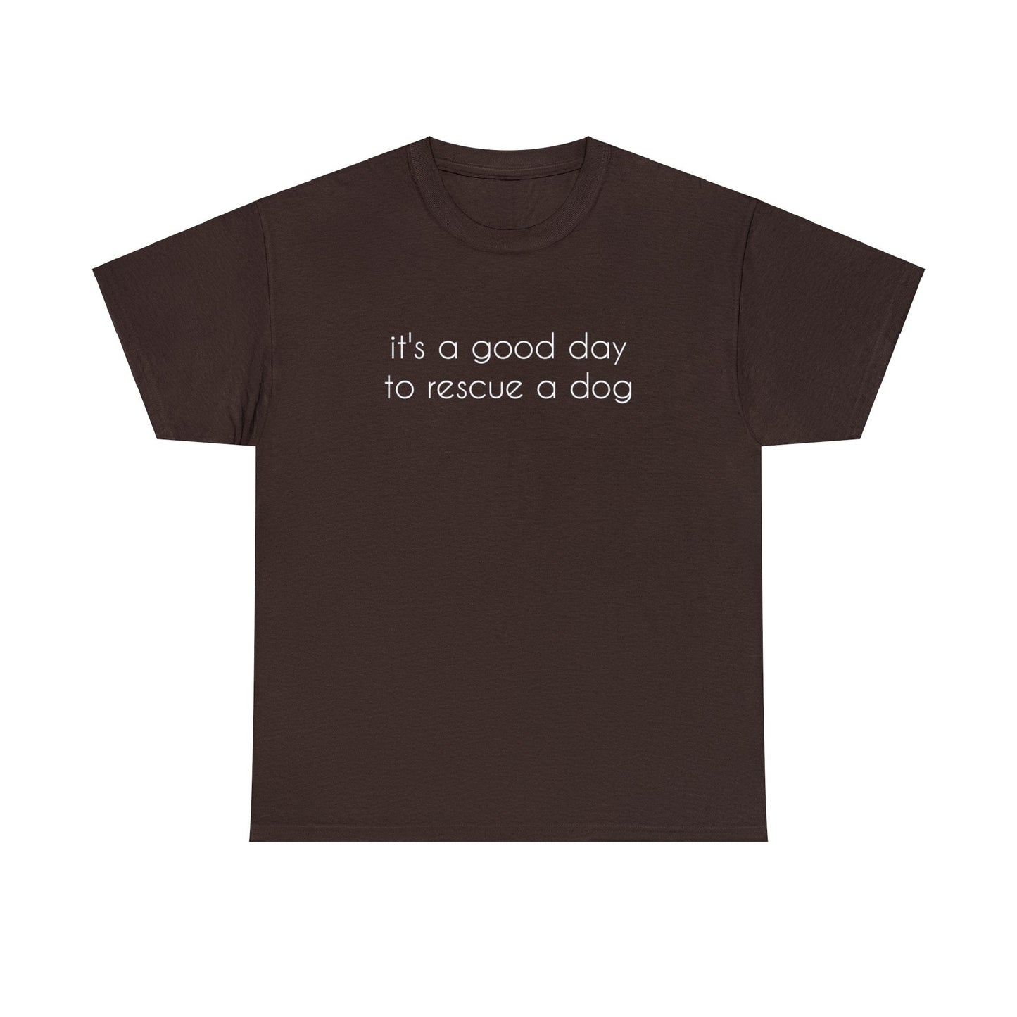 It's A Good Day To Rescue A Dog | Text Tees - Detezi Designs-10864584685042533577