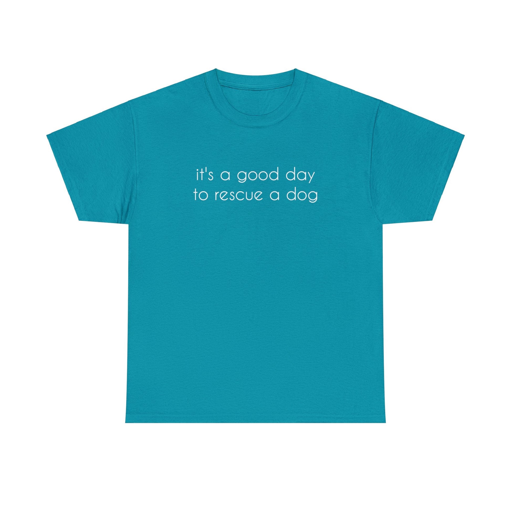 It's A Good Day To Rescue A Dog | Text Tees - Detezi Designs-50404723738387242448