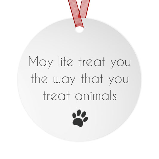 May Life Treat You The Way That You Treat Animals | 2023 Holiday Ornament - Detezi Designs-23614925143133338561