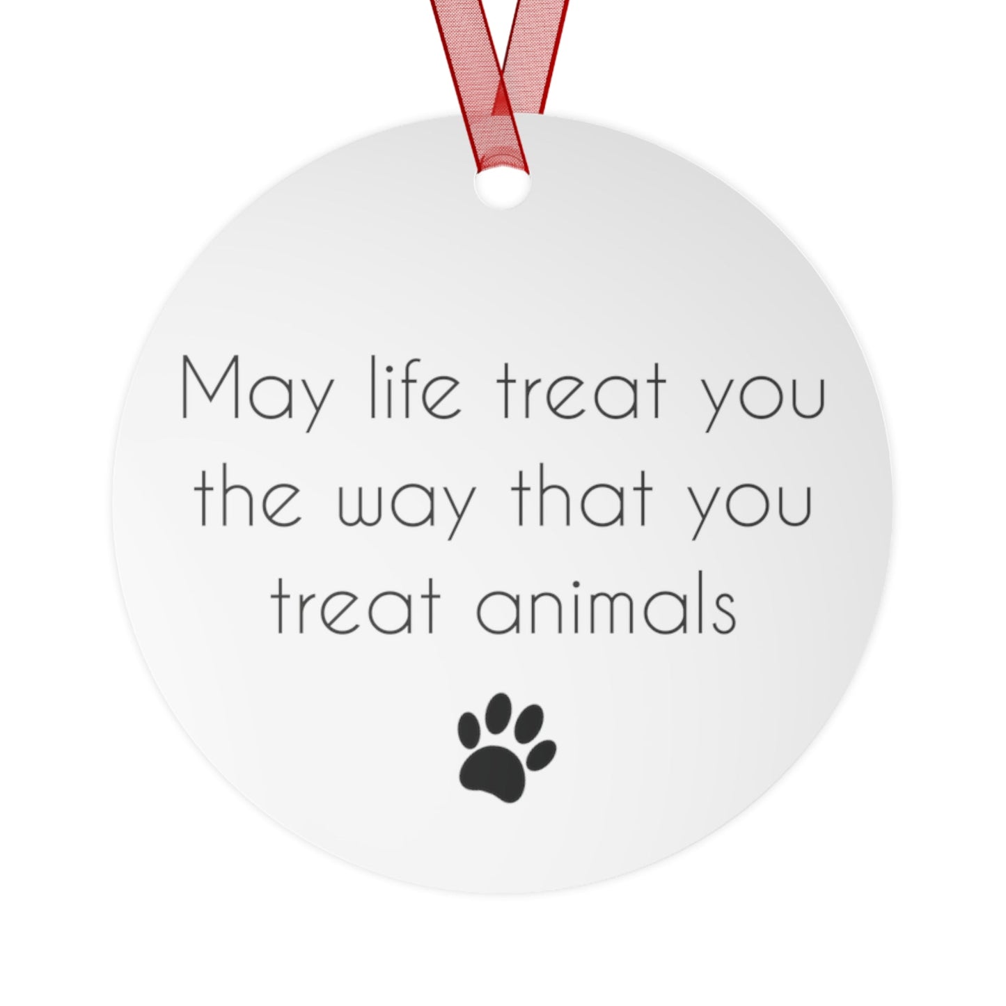 May Life Treat You The Way That You Treat Animals | 2023 Holiday Ornament - Detezi Designs-23614925143133338561